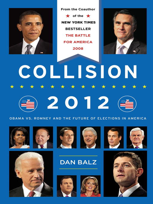 Title details for Collision 2012 by Dan Balz - Wait list